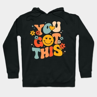 Groovy Motivational Testing Day Teacher Student You Got This Hoodie